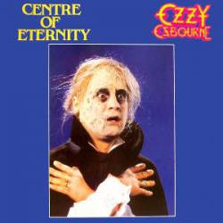 Ozzy Osbourne : Centre of Eternity